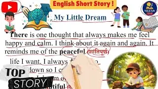My Little Dream  | Peaceful Reading in Nature | english to hindi translation story |#englishspeaking