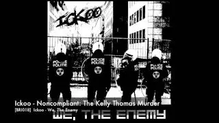 Ickoo - Noncompliant: The Kelly Thomas Murder