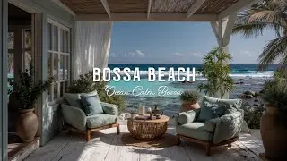 Morning Jazz Melodies ~ Ocean Waves Relaxing Jazz for Daily Routine & Calm