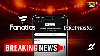Fanatics and Ticketmaster Team Up for a Game-Changing Ticketing Experience