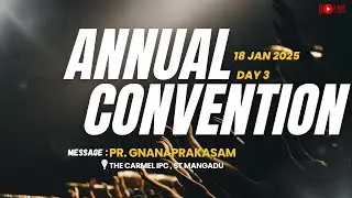 ANNUAL CONVENTION 2026 | Day 3 | Sunday Service | The Carmel IPC | Message: Pr. Gnana Prakasam