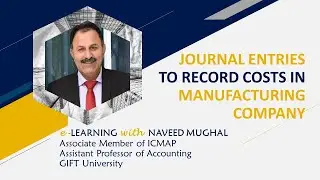 How to record Cost in Manufacturing Company | Journal Entries to record the Cost in Manufacturing