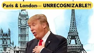 Paris & London 'Unrecognizable'? What&rsquo;s Behind Trump&rsquo;s Statement