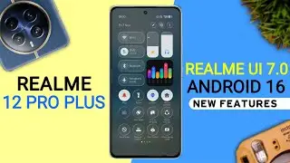 Realme 12 Pro Plus Realme Ui 7.0 Android 16 Update | 20+ New Features | 12 Pro Plus New Update