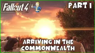 Fallout 4 &ndash; Part 1: Arriving in the Commonwealth