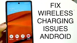 Как исправить ошибку &laquo;Без беспроводной зарядки&raquo; на Android! (2023)