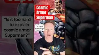 Help me explain Cosmic Armor Superman? #superman