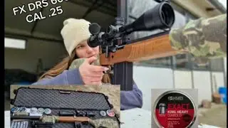 FX DRS 600 CAL .25  With 16 year old Girl   60 yard
