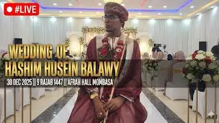 🔴#LIVE ||HARUSI YA HASHIM || 30 DEC 2025 || 9 RAJAB 1447 || AFRAH HALL MOMBASA