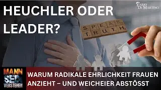 Podcast: Mann Sein Verstehen - Folge 69 - Heuchler oder Leader? Warum Ehrlichkeit Frauen anzieht.