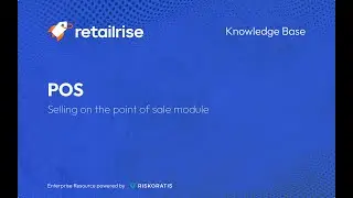 Retailrise | How to Use the Point of Sale (POS) Module &ndash; Step-by-Step Tutorial