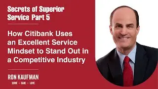 Ron Kaufman Shares the Secrets of Superior Service (Part 5)