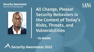 All Change, Please! Security Behaviors in the Context of Today&rsquo;s Risks, Threats, and Vulnerabilities