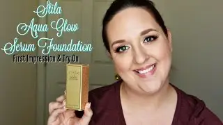 Stila Aqua Glow Serum Foundation | First Impression and Demo