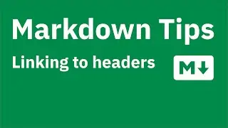 Markdown Tips &mdash;&nbsp;Creating links to sections / headers in the current document