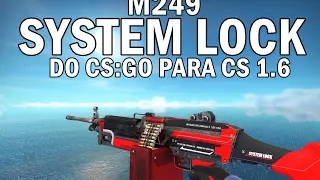 CS:GO M249 SYSTEM LOCK PARA CS 1.6 [PHOENIX HANDS/FPS MASTER]