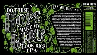 Stone Do These Hops Make My Beer Look Big Video Beer Review | SDBV EP 578