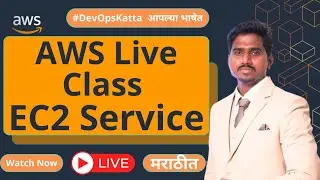 AWS Live Class In Marathi  | Elastic Compute Cloud ( EC2 Service ) | Lecture - 2
