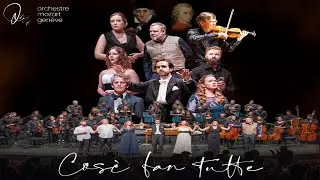 Cos&igrave; Fan Tutte - concert/op&eacute;ra de Mozart interpr&eacute;t&eacute; par l'Orchestre Mozart Gen&egrave;ve, &agrave; Gen&egrave;ve.