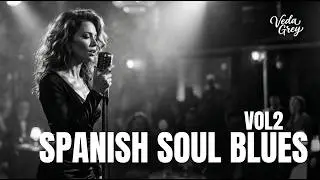 BEST SPANISH SOUL BLUES Vol2 | Veda Grey