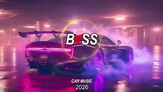 CAR MUSIC 🚗🎶 BEST EDM Remix 2026 🔥 Bass Boosted Club Banger 💪 Dance Party & Night Drive Vibes 😎