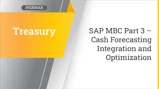 SAP MBC Part 3 &ndash; Cash Forecasting Integration and Optimization