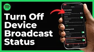 How to Turn Off Device Broadcast Status in Spotify [Guide]