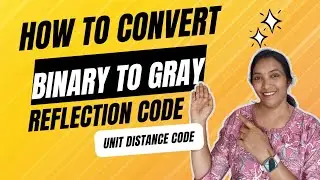 Reflection Code || Unit Distance Code in DigitalElectronics || DLD || STLD || Binary to Gray Code ||