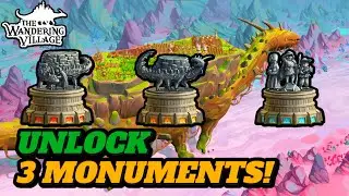 HOW TO UNLOCK THE 3 MONUMENTS! (GUIDE) | THE WANDERING VILLAGE