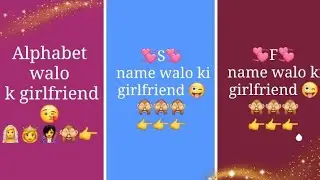 Alphabet walo ki Girlfriend 👸S name walo ki gf🙈 A name walo ki girlfriend trending video