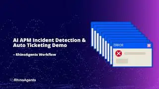 AI APM Incident Detection & Auto Ticketing Demo | RhinoAgents Workflow