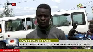 CONFLICT IN EASTERN DRC TAKES TOLL ON CROSS-BORDER TRADE WITH BURUNDI