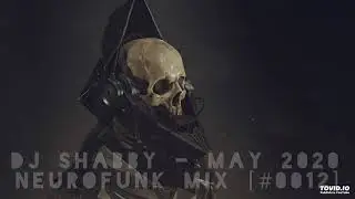 dj Shabby - May 2020 NeuroFunk Mix #djmix #drumandbass #neurofunk