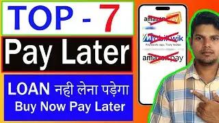 Top 7 Pay Later App in India 2025 | Buy Now Pay Later 2025 | Best7 pay later app |