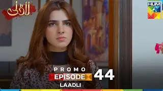 Laadli -  Episode 44 Promo - 7 September 25 At 07 PM Only On HUM TV