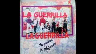LA GUERRILLA  TE QUIERO TEQUIERO