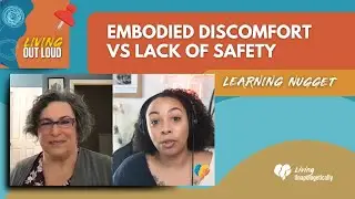 Embodied Discomfort vs Lack of Safety // Learning Moment #57