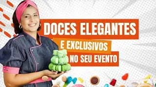 DOCES ELEGANTES E EXCLUSIVOS NO SEU EVENTO Ana Cremasco - Mercado e Neg&oacute;cio com Geisy Cantu&aacute;ria