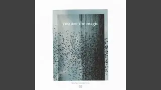 You Are the Magic
