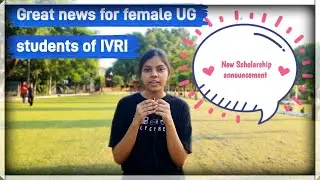 Exciting Scholarship Opportunity for Female UG Students at IVRI, Izatnagar and campus experience