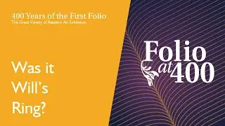 400 Years of the First Folio | The WS Signet Ring - Was it Will's Ring? | William Shakespeare