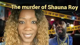 A Love Turned Deadly: The Murder of Shauna Roy
