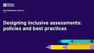 Designing inclusive assessments: policies and best practices
