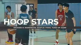HOOP STARS EP 5 | Tune-up Before The Big Day! | Gerald Anderson Basketball Vlog