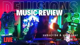 Music Review Live on Delusions - we back!