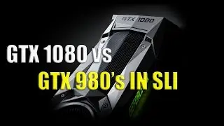 GTX 1080 VS GTX 980's IN SLI