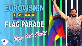🏳️&zwj;🌈 Delegations supporting the LGBT community during Eurovision Flag Parade 🏳️&zwj;🌈