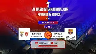 AL NASR INTERNATIONAL CUP 2025 * BENFICA ATEITIS FA VS BAR&Ccedil;A  ACADEMY U16