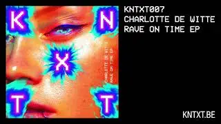 Charlotte de Witte - Common Era (Original Mix) [KNTXT007]