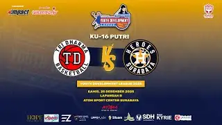 Lap B [YDL - KU 16 Putri] Tri Dharma vs Heroes
